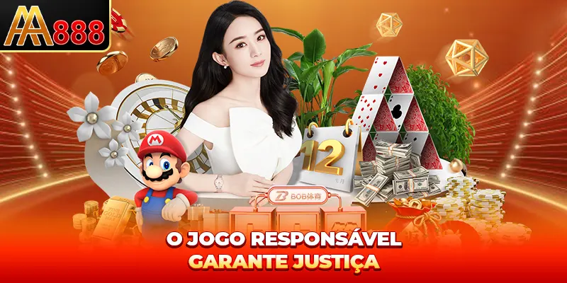 O jogo responsável garante justiça