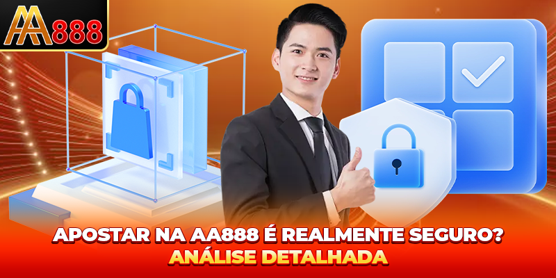 Apostas no aa888 São Realmente Seguras? porque é muito 
