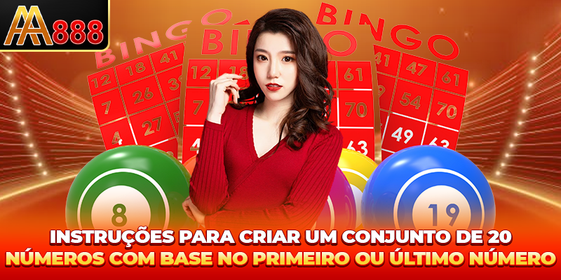 Instruções para criar um Apostas com 20 Números com base no primeiro ou último número Instruções para criar um Apostas com 20 Números com base no primeiro ou último número