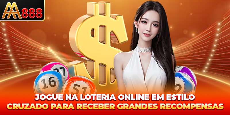 Jogue na loteria online em estilo cruzado para receber grandes recompensas