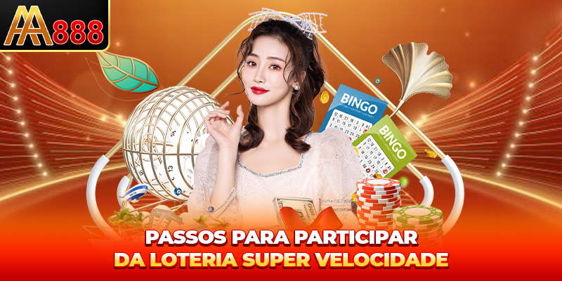 Passos para participar da Loteria Super Rápida