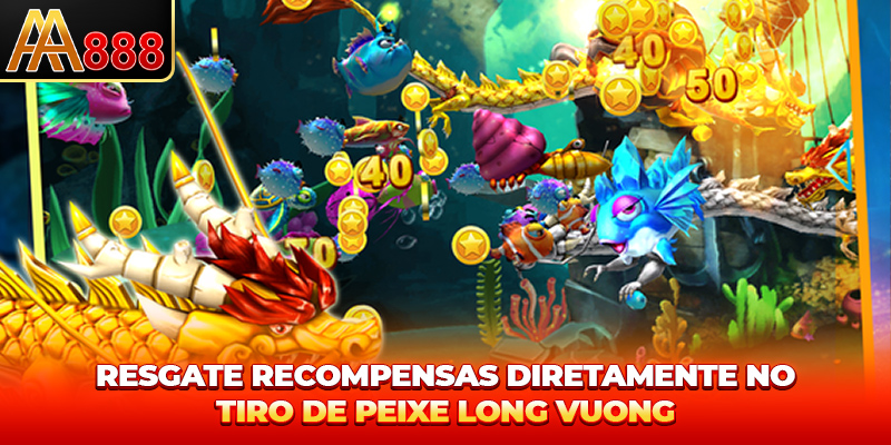 Resgate recompensas diretamente no tiro de peixe Long Vuong Resgate recompensas diretamente no tiro de peixe Long Vuong