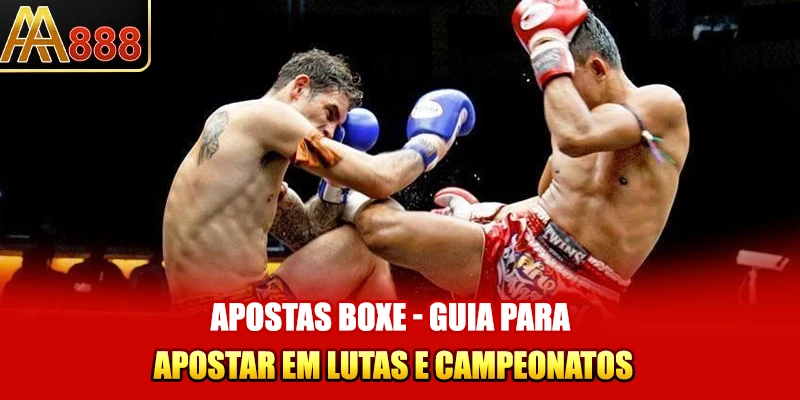 Apostas Boxe - Guia Para Apostar Em Lutas E Campeonatos
