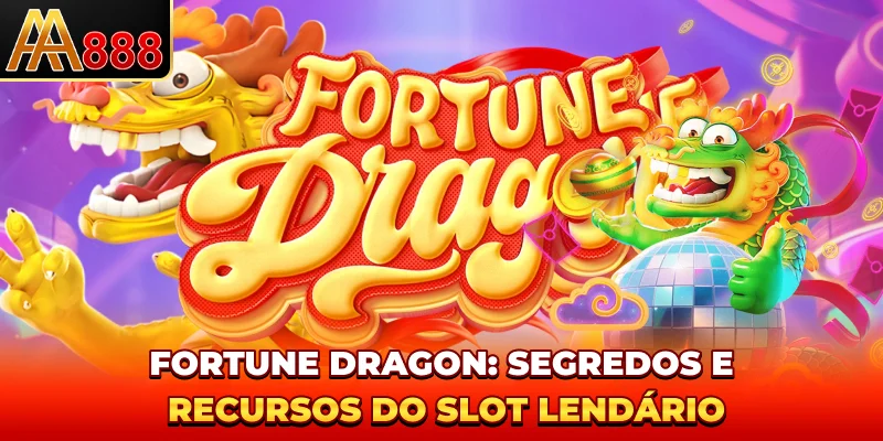 Fortune Dragon - Segredos E Recursos Do Slot Lendário